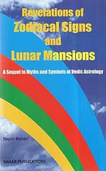REVELATIONS OF ZODIACAL SIGNS AND LUNAR MANSIONS By Sagar Publications