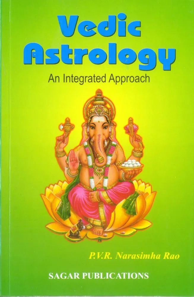 Vedic Astrology An Integrated Approach By Sagar Publications