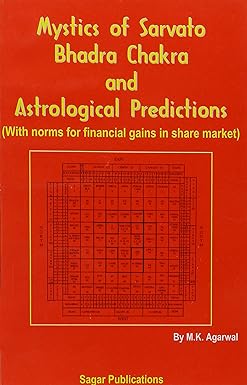 Mystics of Sarvato Bhadra Chakra and Astrological Predictions (With Norms for Financial Gains in Share Market By Sagar Publications