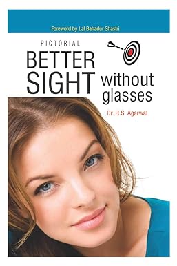 Better Sight Without Glasses BY DR. R.S. Agarwal