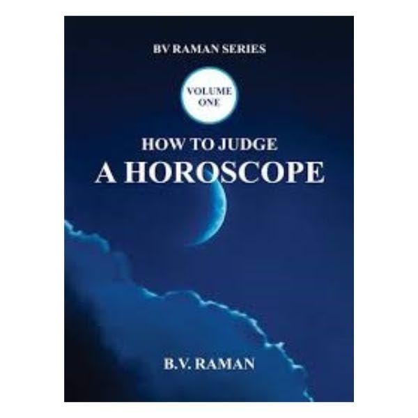 How to Judge A Horoscope: (Vol I) By B. V. Raman