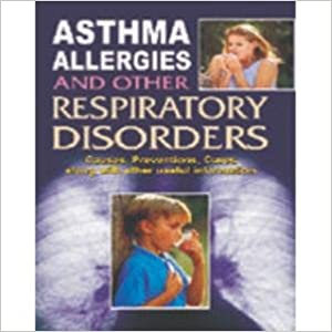 Asthma Allergies and Other Respiratory Disorders: Causes, Prevention, Cures and the Related Useful Information By Manoj Publication