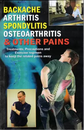 Backache Arthritis Spondylitis Osteoarthritis & Other Pains By Manoj Publication