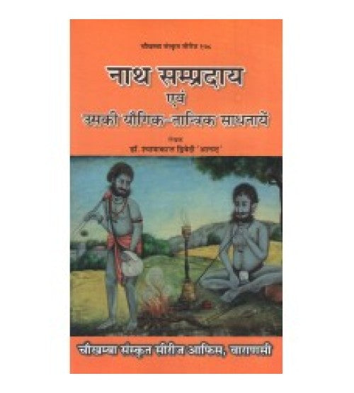 Nath Sampradaya Evum Uski Yaugik-Tantrik Sadhnaye ( नाथ सम्प्रदाय एवं उसकी यौगिक तान्त्रिक साधनायें ) Hardcover By Chaukhamba Publication