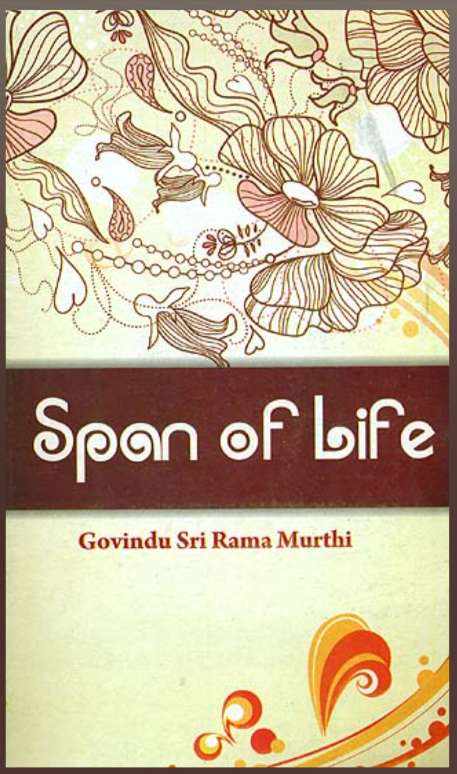Span of Life By GOVIND SRI RAMA MURTHI