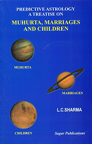 Predictive Astrology: A Treatise On Muhurta, Marriages and Children By Sagar Publications
