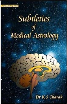 Subtleties Of Medical Astrology By Dr. K. S. Charak