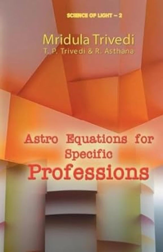 Astro Equations for Specific Professions By Mridula Trivedi