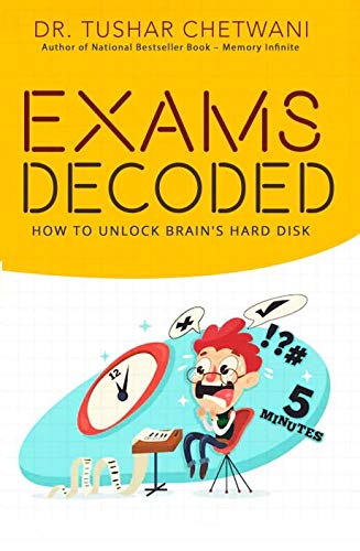 EXAMS DECODED ( how to unlock brain's hard disk ) By Teenage Publishers