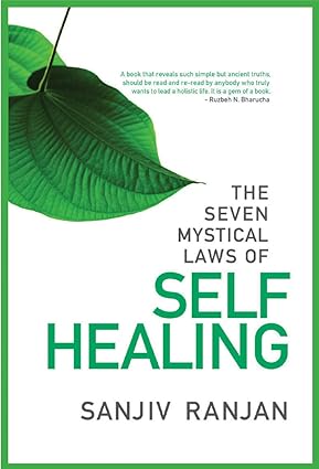 Seven mystical laws of Self Healing  By  Sanjiv Ranjan
