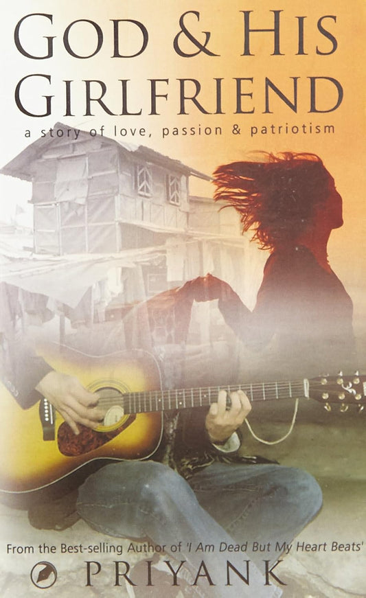 God and His Girl Friend ( a story of love , passion & patriotism ) By Teenage Publishers