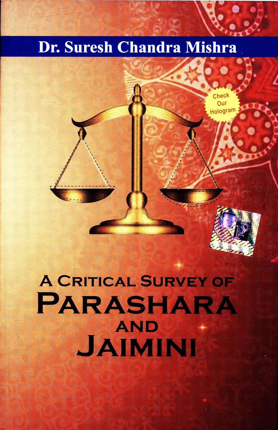 A Critical Survey of Parashara And Jaimini  By   Dr. Suresh Chandra Mishra