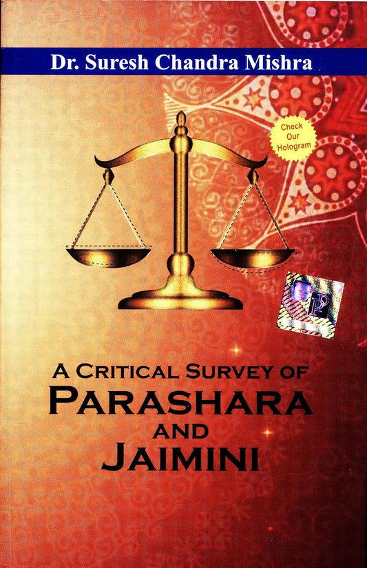 A Critical Survey of Parashara And Jaimini  By   Dr. Suresh Chandra Mishra
