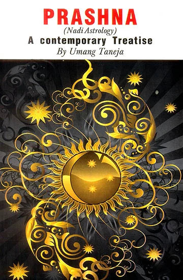 Prashna (Nadi Astrology) : A Contemporary Treatise By Umang Taneja