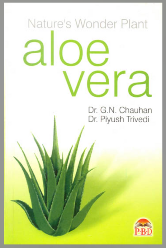 Nature's Wonder Plant aloe vera By Dr. G.N. Chauhan