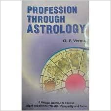 PROFESSION THROUGH ASTROLOGY By O.P. Verma