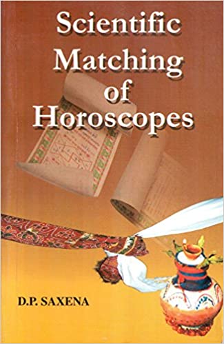 Scientific Matching Of Horoscopes By D.P. Saxena