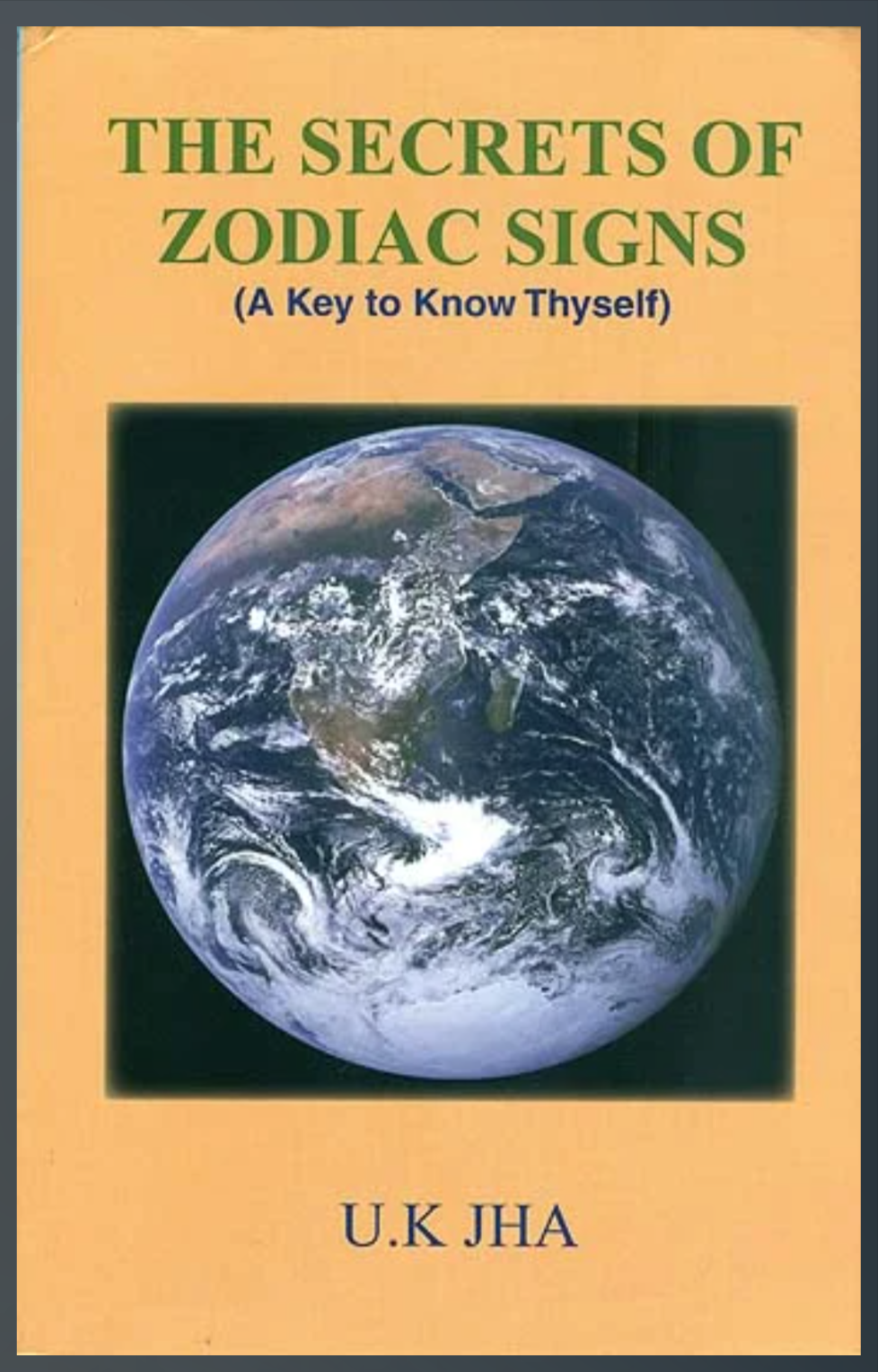 The Secrets of Zodiac Signs ( A Key to Know Thyself ) By U.K. Jha ...